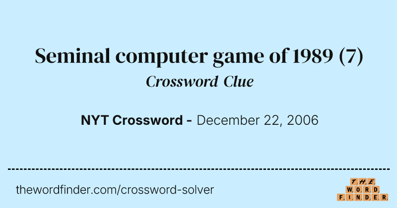 Seminal computer game of 1989 crossword clue image