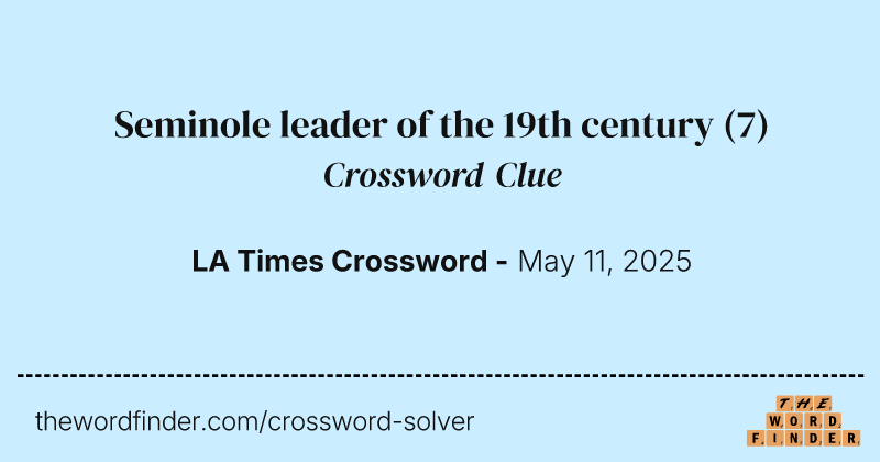 Seminole leader of the 19th century crossword clue image