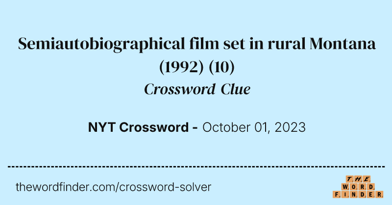 Semiautobiographical film set in rural Montana (1992) crossword clue image