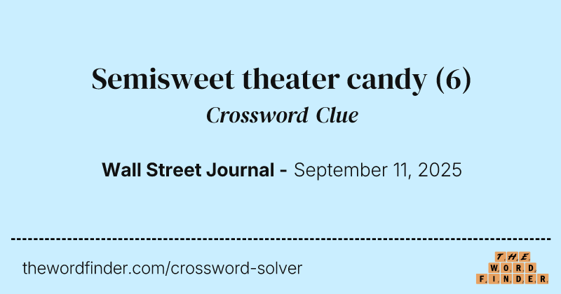 Semisweet theater candy crossword clue image