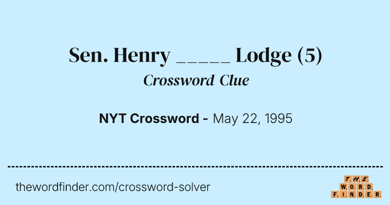 Sen. Henry _____ Lodge crossword clue image