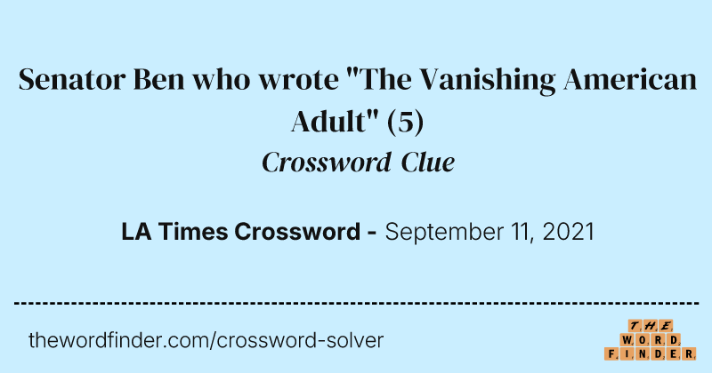Senator Ben who wrote "The Vanishing American Adult" crossword clue image