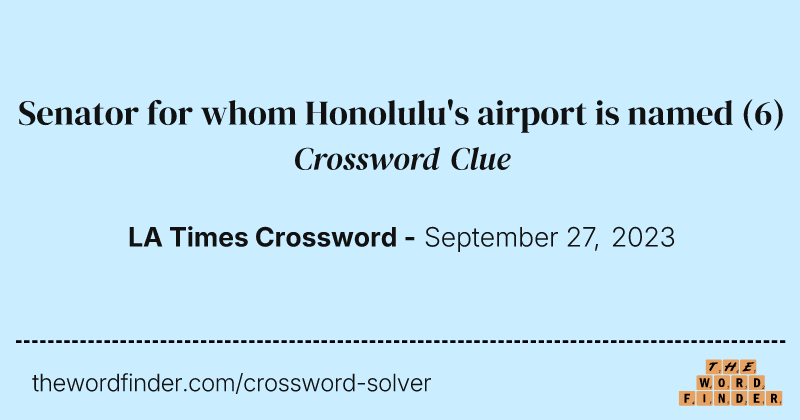 Senator for whom Honolulu's airport is named crossword clue image