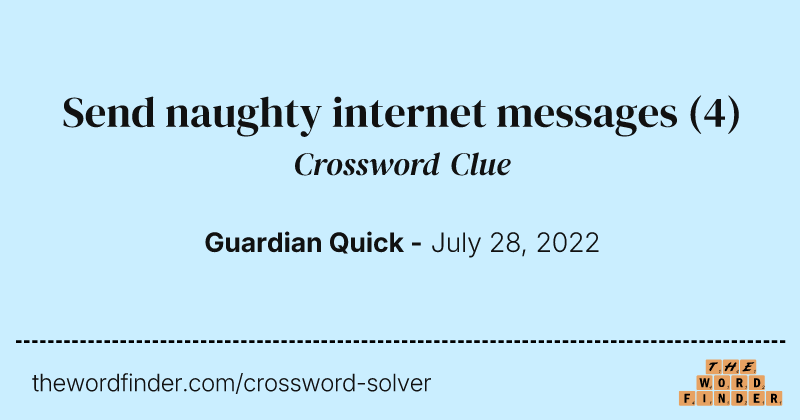 Send naughty internet messages crossword clue image