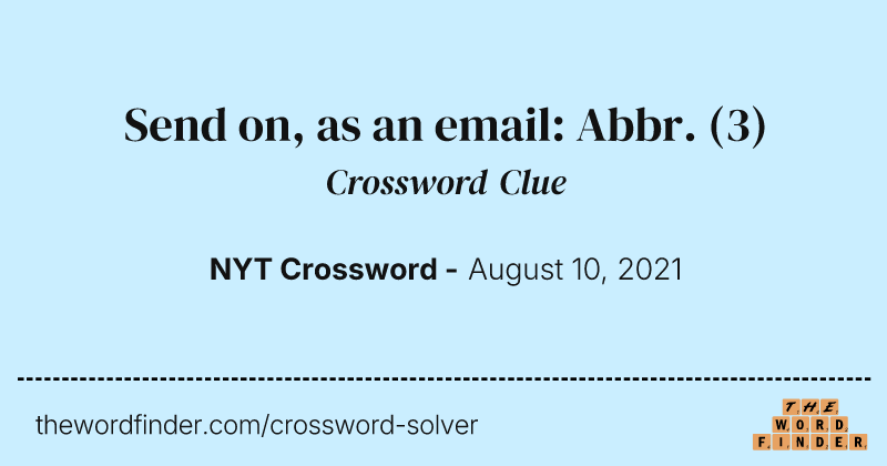 Send on, as an email: Abbr. crossword clue image