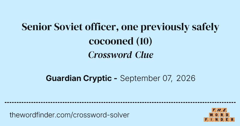 Senior Soviet officer, one previously safely cocooned crossword clue image