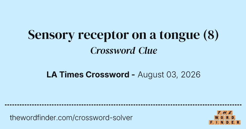 Sensory receptor on a tongue crossword clue image