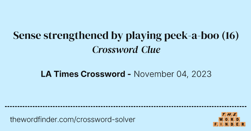 Sense strengthened by playing peek-a-boo crossword clue image