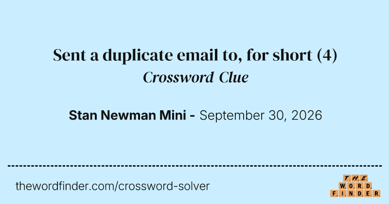Sent a duplicate email to, for short crossword clue image
