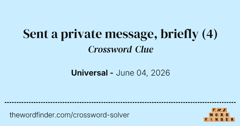 Sent a private message, briefly crossword clue image