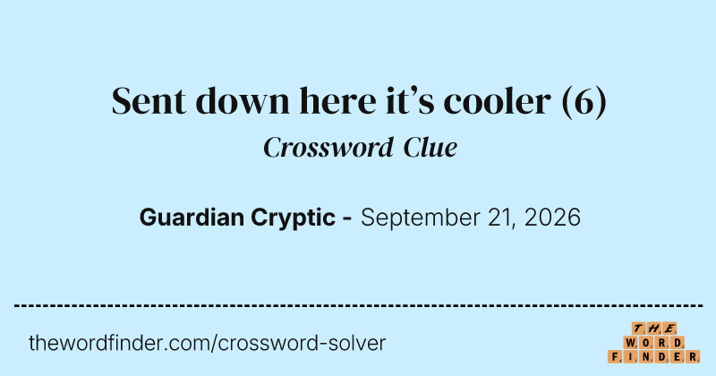 Sent down here it’s cooler crossword clue image