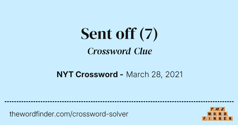 Sent off crossword clue image