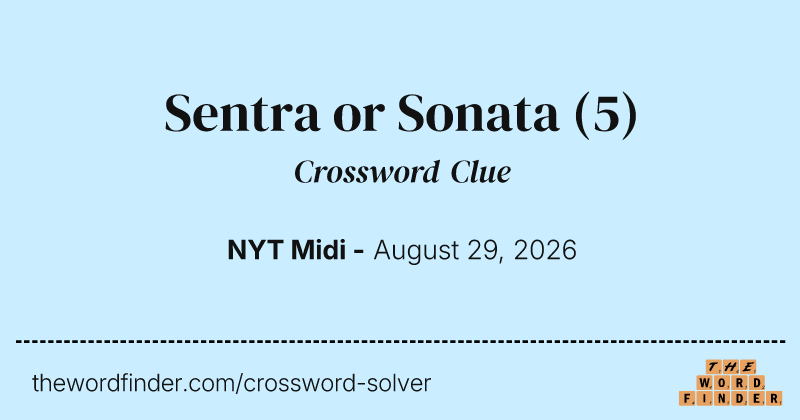 Sentra or Sonata crossword clue image