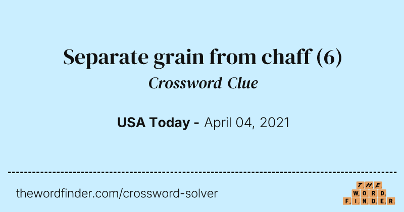Separate grain from chaff crossword clue image