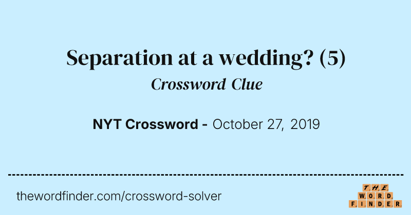Separation at a wedding? crossword clue image