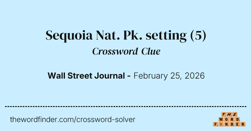Sequoia Nat. Pk. setting crossword clue image