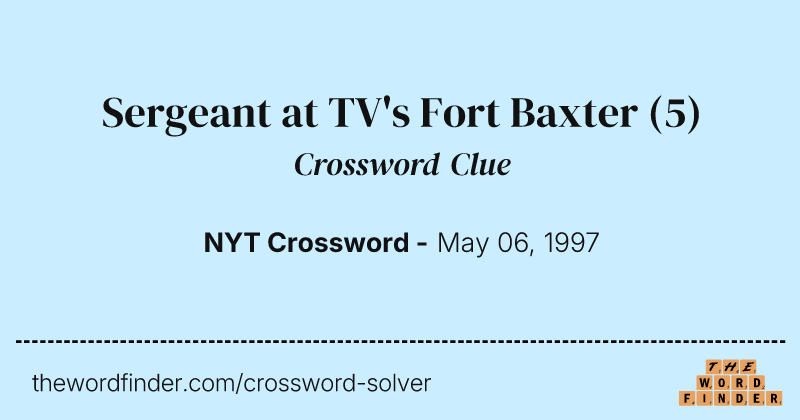 Sergeant at TV's Fort Baxter crossword clue image