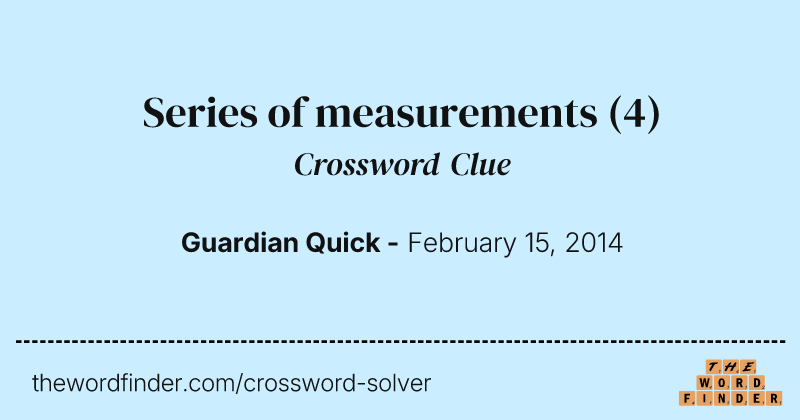 Series of measurements crossword clue image