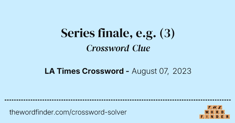 Series finale, e.g. crossword clue image