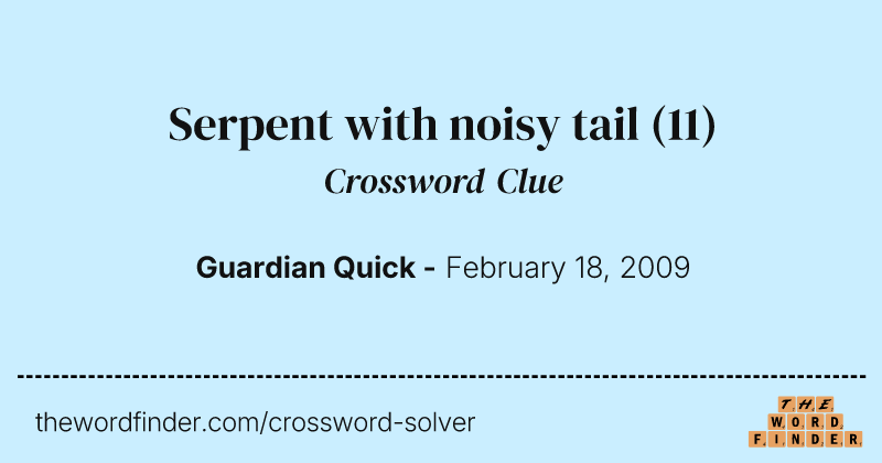 Serpent with noisy tail crossword clue image