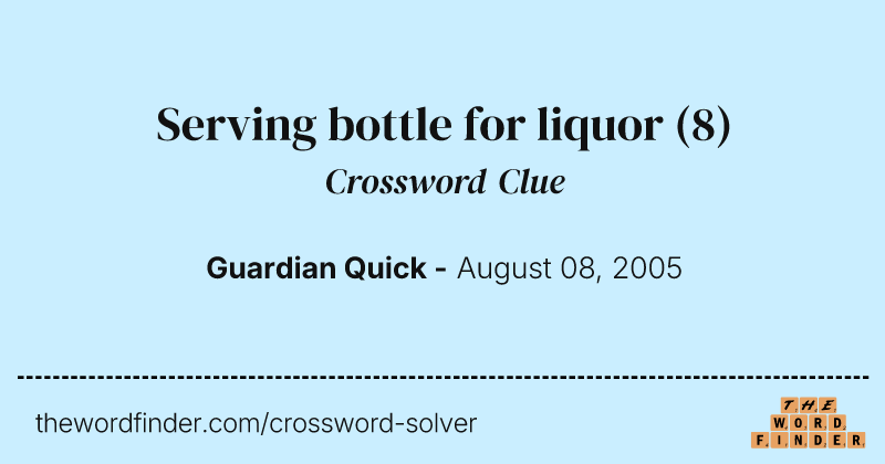 Serving bottle for liquor crossword clue image