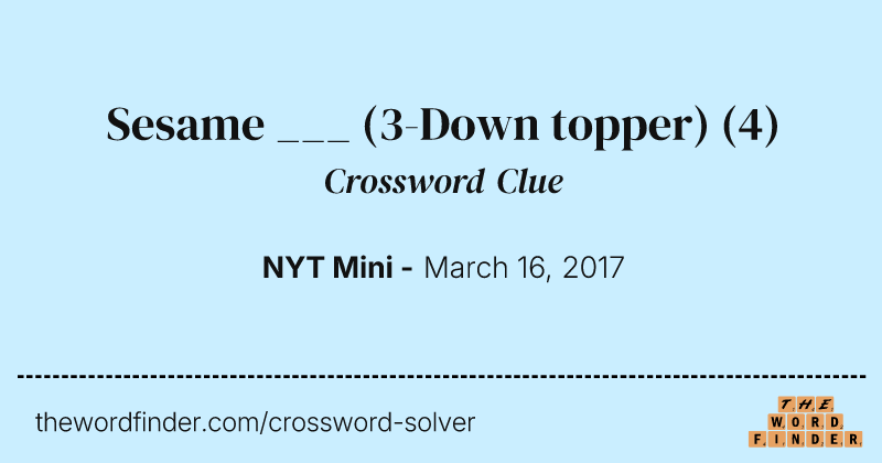 Sesame ___ (3-Down topper) crossword clue image