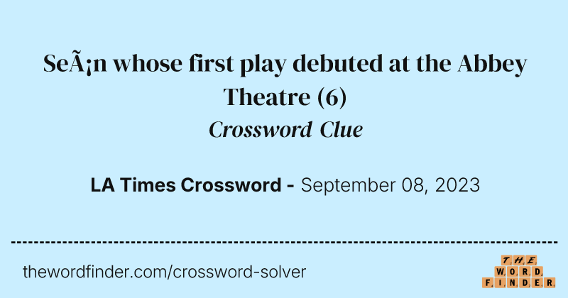Seán whose first play debuted at the Abbey Theatre crossword clue image