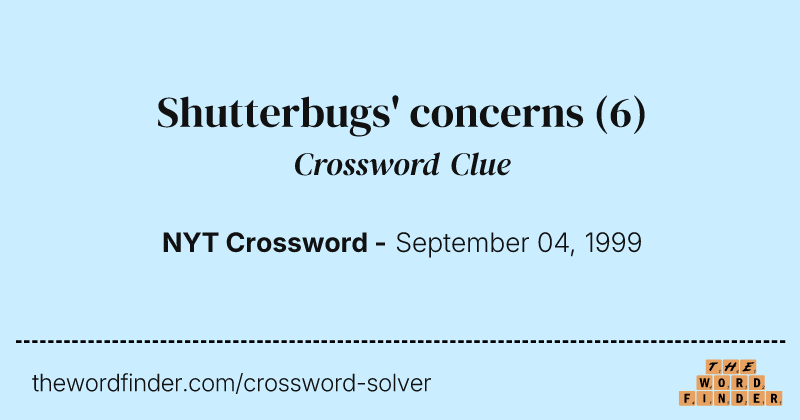 Shutterbugs' concerns crossword clue image