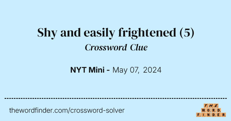 Shy and easily frightened crossword clue image