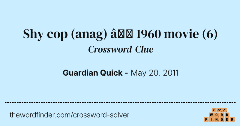 Shy cop (anag) — 1960 movie crossword clue image