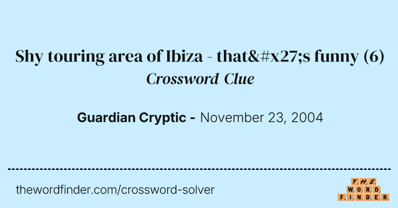 Shy touring area of Ibiza - that's funny crossword clue image