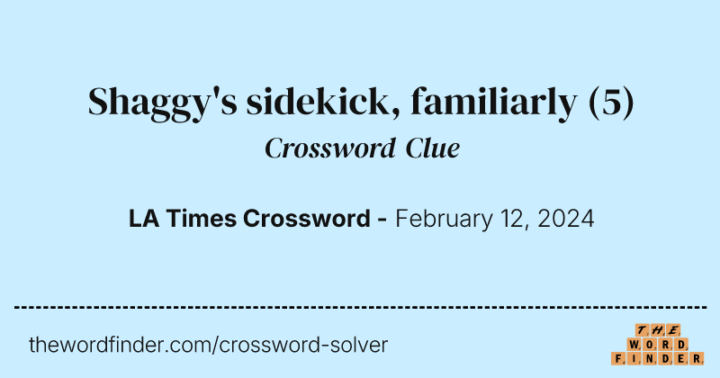 Shaggy's sidekick, familiarly crossword clue image