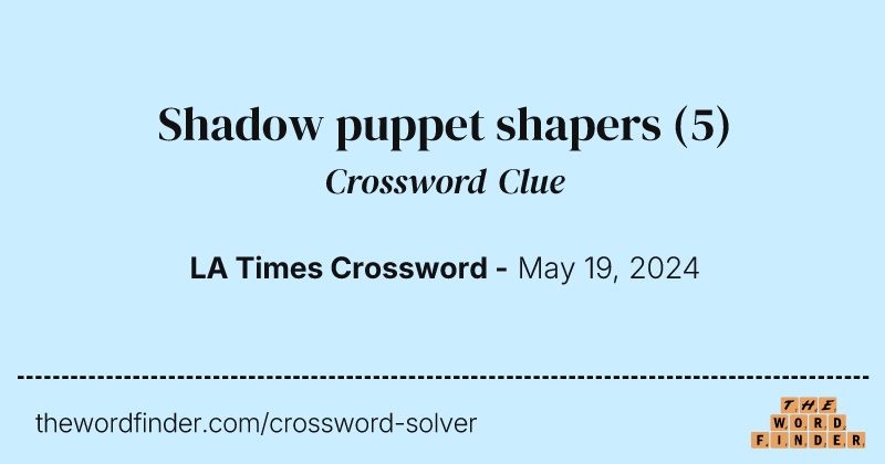 Shadow puppet shapers crossword clue image