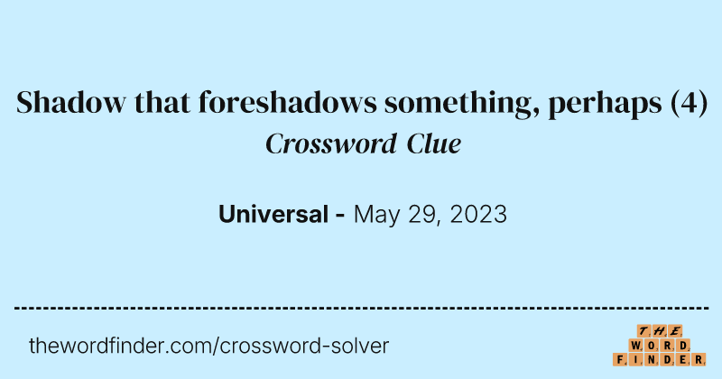 Shadow that foreshadows something, perhaps crossword clue image