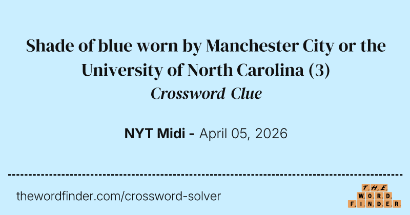 Shade of blue worn by Manchester City or the University of North Carolina crossword clue image