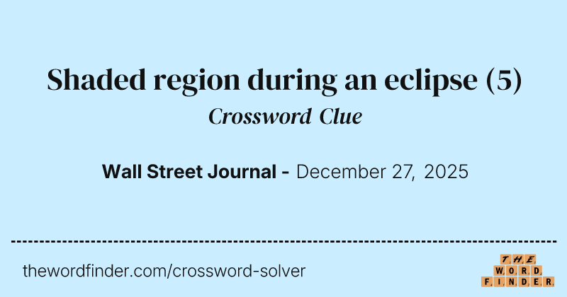 Shaded region during an eclipse crossword clue image