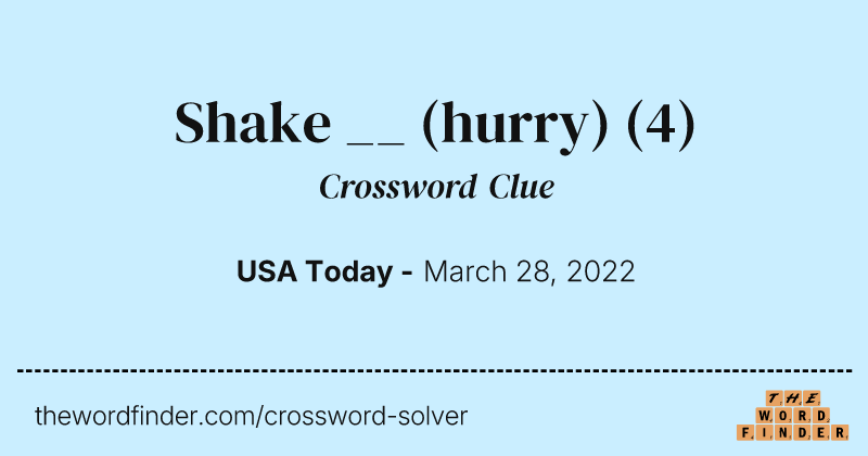 Shake __ (hurry) crossword clue image