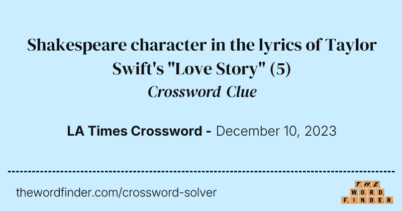 Shakespeare character in the lyrics of Taylor Swift's "Love Story" crossword clue image