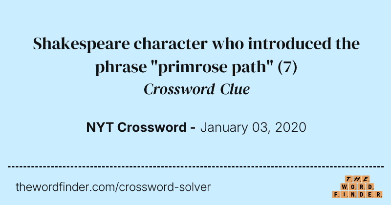 Shakespeare character who introduced the phrase "primrose path" crossword clue image