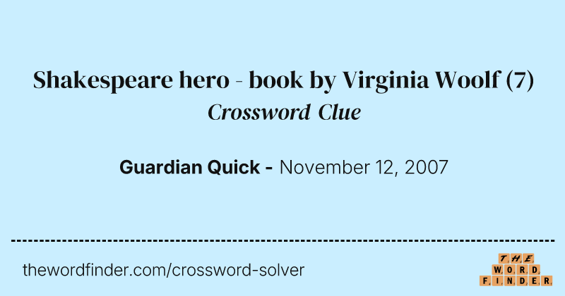 Shakespeare hero - book by Virginia Woolf crossword clue image