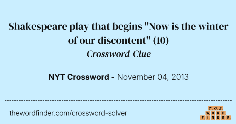 Shakespeare play that begins "Now is the winter of our discontent" crossword clue image