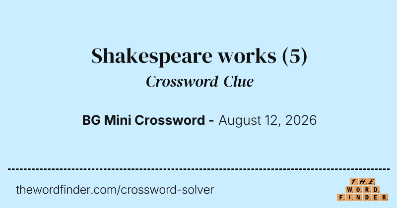 Shakespeare works crossword clue image