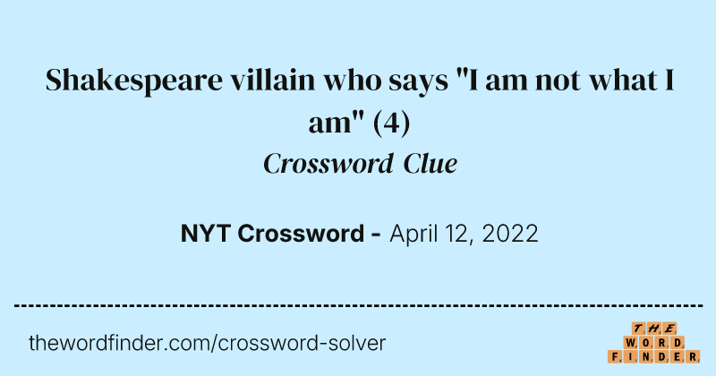Shakespeare villain who says "I am not what I am" crossword clue image
