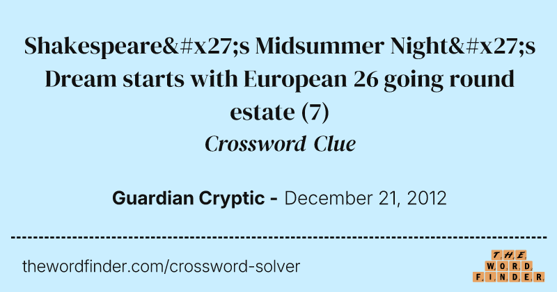 Shakespeare's Midsummer Night's Dream starts with European 26 going round estate crossword clue image