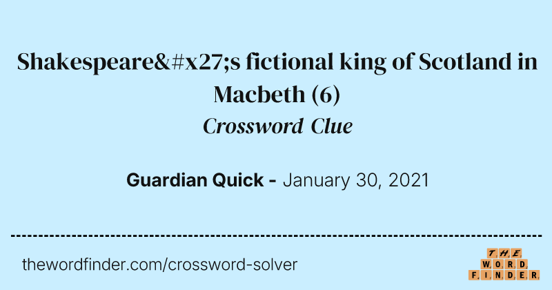 Shakespeare's fictional king of Scotland in Macbeth crossword clue image