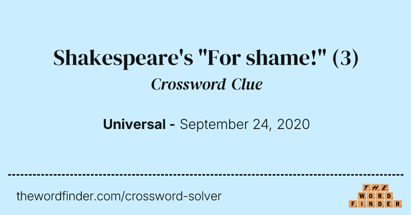 Shakespeare's "For shame!" crossword clue image