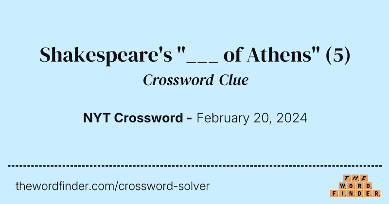 Shakespeare's "___ of Athens" crossword clue image