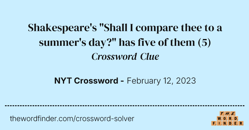 Shakespeare's "Shall I compare thee to a summer's day?" has five of them crossword clue image
