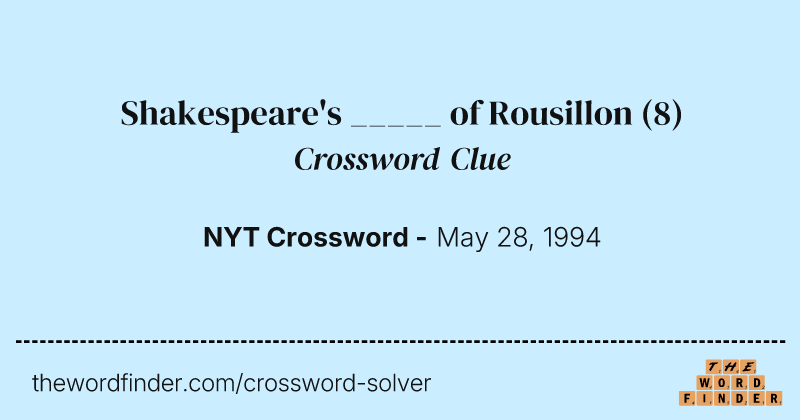 Shakespeare's _____ of Rousillon crossword clue image