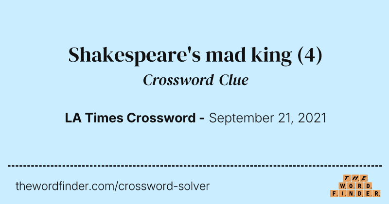 Shakespeare's mad king crossword clue image